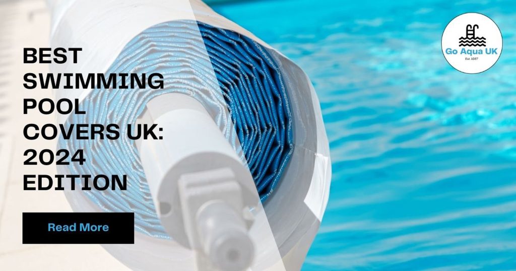 Best Swimming Pool Covers UK 2024 Edition