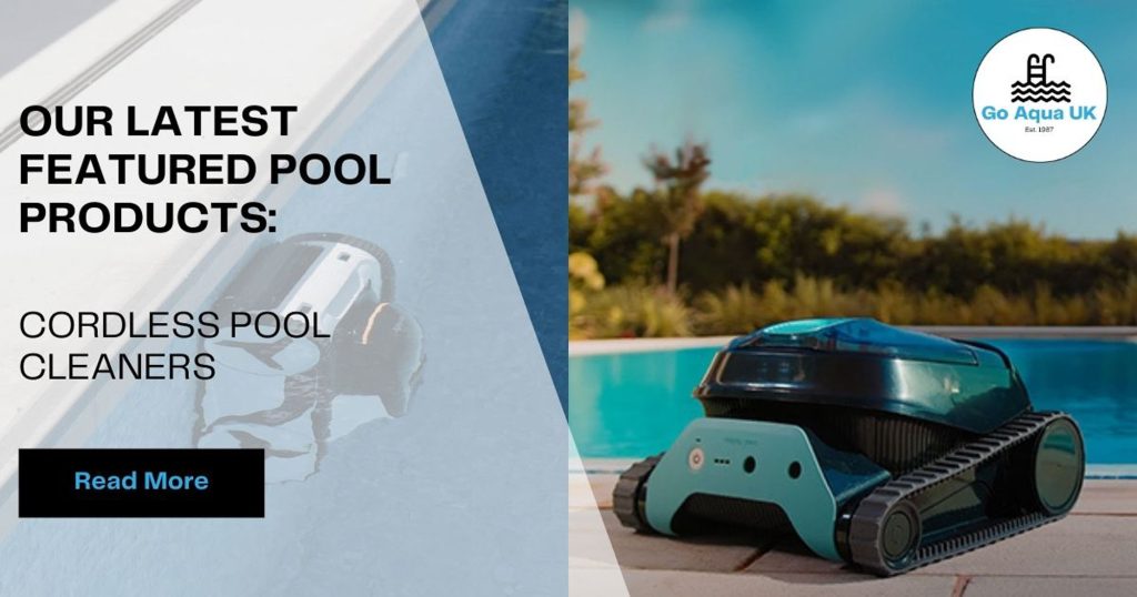 Our Latest Featured Pool Products Cordless Pool Cleaners