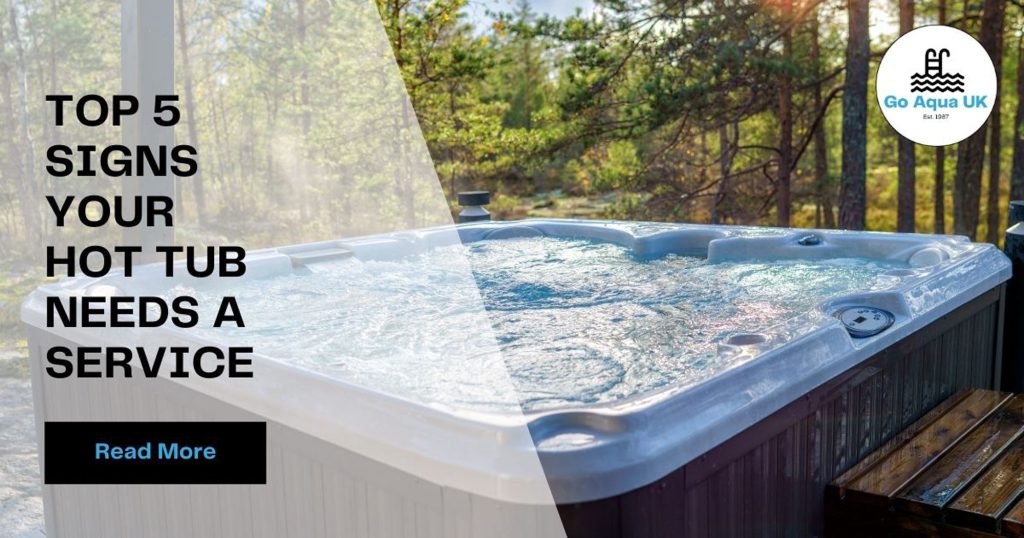 Top 5 Signs Your Hot Tub Needs a Service